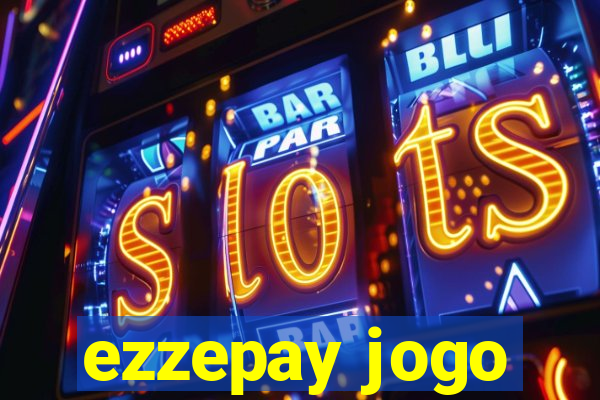 ezzepay jogo